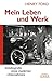 Mein Leben und Werk: Autobiografie eines modernen Unternehmers