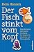 Der Fisch stinkt vom Kopf: Neue Motivation statt innere Kündigung - Der Ratgeber für Mitarbeiter und Führungskräfte