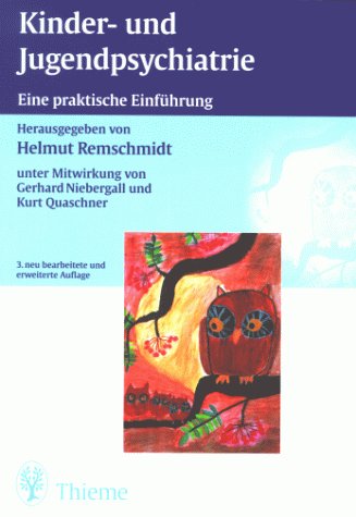 Kinder- und Jugendpsychiatrie. Eine praktische Einführung (3. neubearbeitete und erweiterte Auflage)