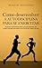 Como desenvolver a autodisciplina para se exercitar: Técnicas e estratégias práticas para desenvolver o hábito de praticar exercícios físicos pelo resto da vida (Portuguese Edition)