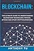 Blockchain: The Ultimate Guide to Understanding Blockchain Technology, Fintech, Bitcoin, and Other Cryptocurrencies.