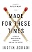 Made for These Times: A Start-Up Guide to Calling, Character, and Work That Matters
