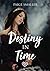 Destiny in Time