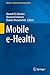 Mobile e-Health (Human–Computer Interaction Series)