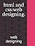 html and css:web designing.: web designing