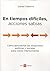 En tiempos difíciles, acciones sabias (Spanish Edition)