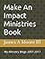 Make An Impact Ministries B...