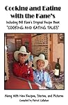 Cooking and Eating with the Kane's: Bill Kane's Original Recipe Book Cooking and Eating Tales