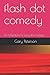 flash dot comedy