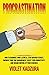 Procrastination: How to Diagnose Your Laziness, Stop Making Excuses, Improve Your Time Management, Boost Your Productivity and Regain Control of Your ... Productivity, Time Management)