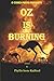 Oz is Burning