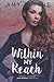 Within My Reach: A Sapphic ...