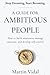 A Guide for Ambitious People: How to Build Awareness, Manage Emotions, and Develop Self-Control