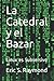 La Catedral y el Bazar: Linux es Subversivo (Spanish Edition)