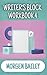 Writer's Block Workbook 4 (Morgen Bailey's Creative Writing Workbooks)