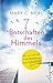 7 Botschaften des Himmels: Wie ich nach der Nahtoderfahrung mehr Lebensfreude fand
