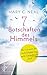 7 Botschaften des Himmels: Wie ich nach der Nahtoderfahrung mehr Lebensfreude fand