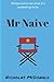 Mr Naive