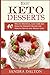 Easy Keto Desserts: 40 Mout...