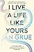 I Live a Life Like Yours