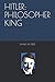 HITLER: PHILOSOPHER KING