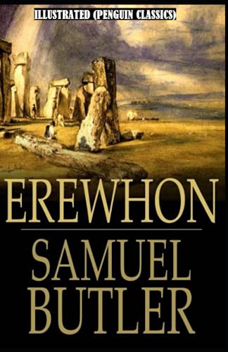 Erewhon, or Over The Range By Samuel Butler Illustrated