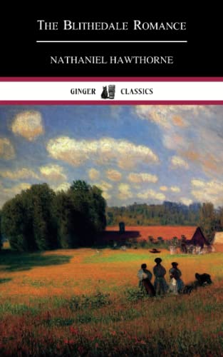 The Blithedale Romance: Classic Literary Fiction