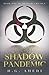 Shadow Pandemic (The Shadow Trilogy)