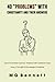 40 “Problems” With Christianity And Their Answers: Some Of The Most Common “Problems” With Christianity Fade Away In The Light Of Knowledge Of Scripture