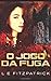 O Jogo da Fuga (Portuguese Edition)