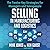 Selling in Manufacturing and Logistics: The Twelve Key Strategies for Managers and Salespeople