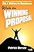 Write The Winning Proposal: One Writer's Proven Methods That Have Won Over $8.1 Billion in Business