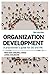 Organization Development: A Practitioner's Guide for OD and HR