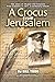 A Crocus From Jerusalem: A short book about the brief life of Fred Gubbins