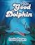 The Good Dolphin