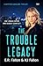The Trouble Legacy: a gripping gangland thriller (The Trouble Trilogy)
