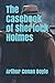 The Casebook of Sherlock Holmes