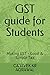 GST guide for Students: Making GST - Good & Simple Tax