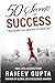 50 Secrets Of Success: Real Life Lessons From Rajeev Gupta