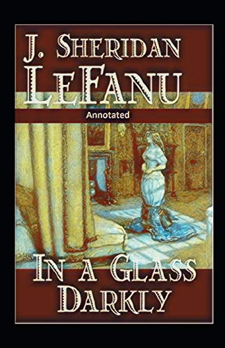 In a Glass Darkly Annotated
