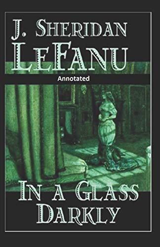 In a Glass Darkly Annotated