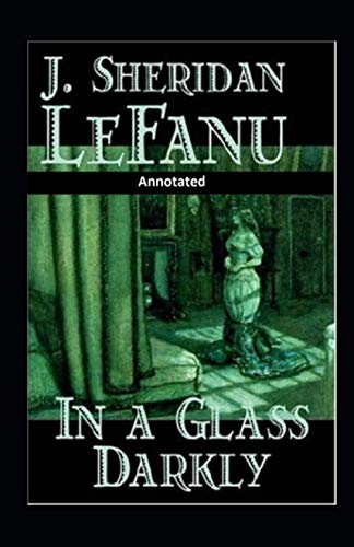 In a Glass Darkly Annotated