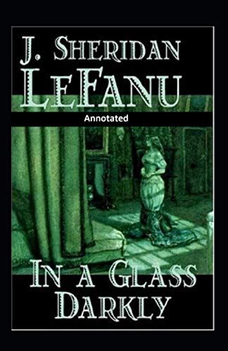 In a Glass Darkly Annotated
