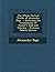 The Whole Poetical Works of Alexander Pope ...: Including His Translations of Homer's Iliad and Odyssey - Primary Source Edition