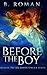 Before The Boy