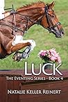 Luck (The Eventing Series - Book 4 by Natalie Keller Reinert