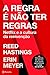 A Regra é Não Ter Regras Netflix e a cultura da reinvenção (Portuguese Edition)