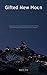 Gifted New Moon