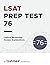 LSAT Prep Test 76 Logical Reasoning Answer Explanations: The October 2015 LSAT (LSAT Prep Test Explanations)