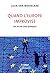 Quand l'Europe improvise: Dix ans de crises politiques